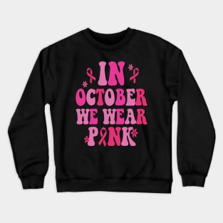 In October We Wear Pink Leopard Breast Cancer Awareness Crewneck Sweatshirt